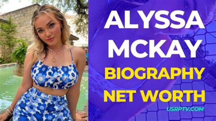 Alyssa McKay - Bio, Age, Net Worth, Height, Single, Nationality, Career