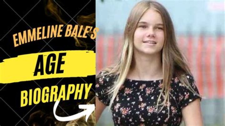 Emmeline Bale - Bio, Career, Single, Age, Net Worth, Facts